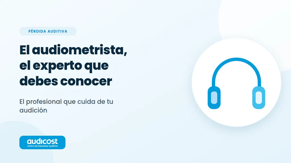 Audiometrista: el profesional que evalúa y cuida tu audición